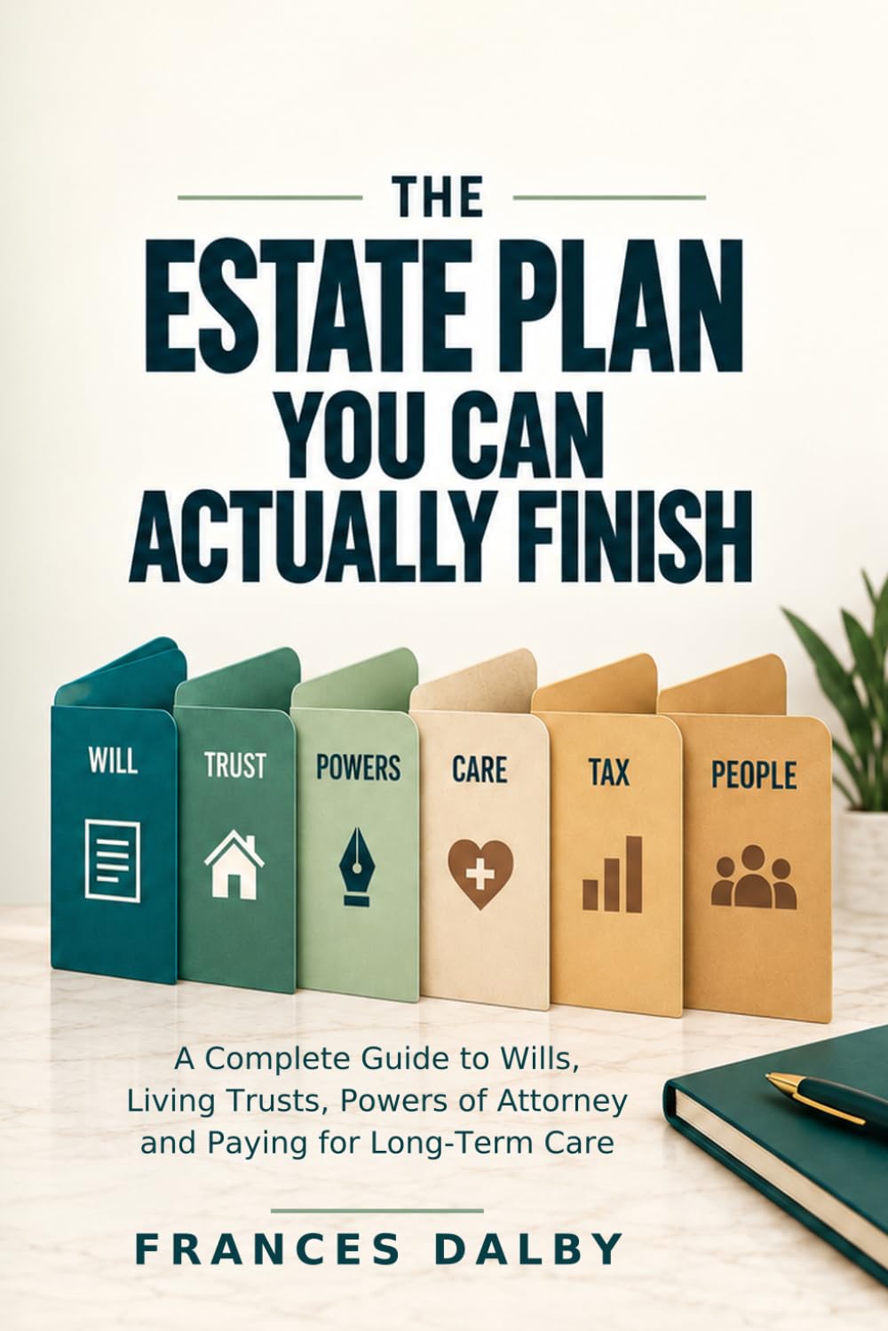 The Estate Plan You Can Actually Finish: A Complete Guide to Wills, Living Trusts, Powers of Attorney and Paying for Long-Term Care baixar o livro de graça