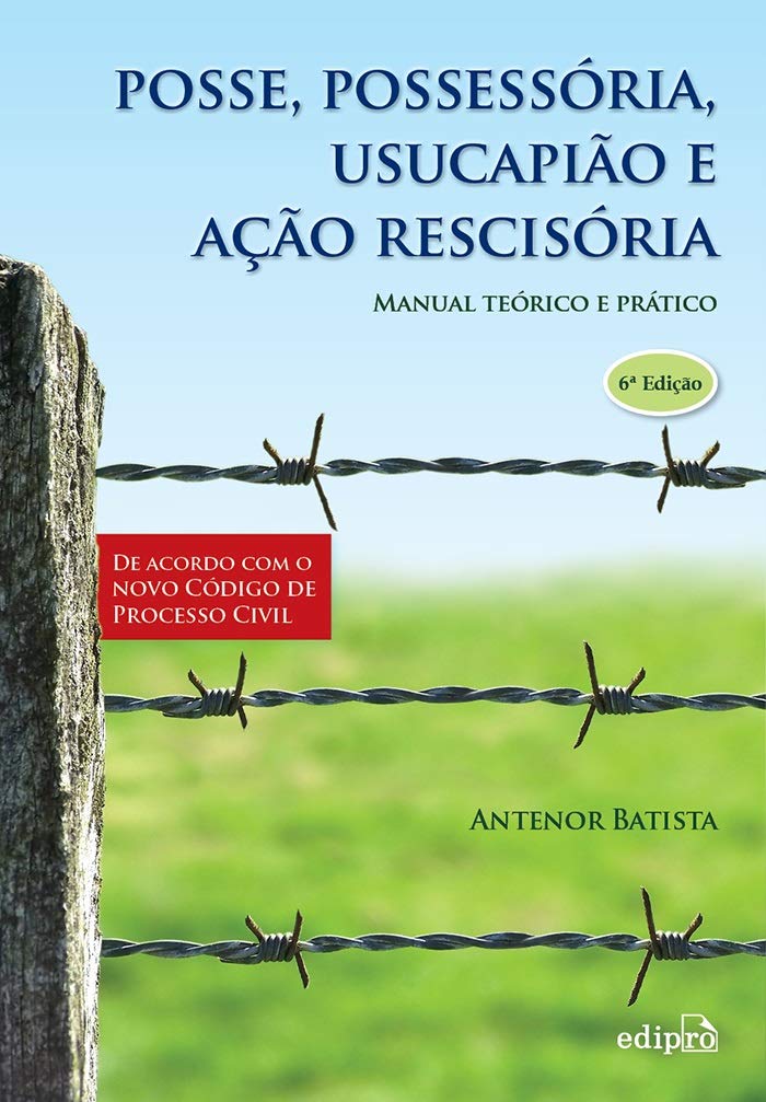 Posse, possessoria, usucapião e ação rescisória: Manual teórico e prático baixar livro de graça