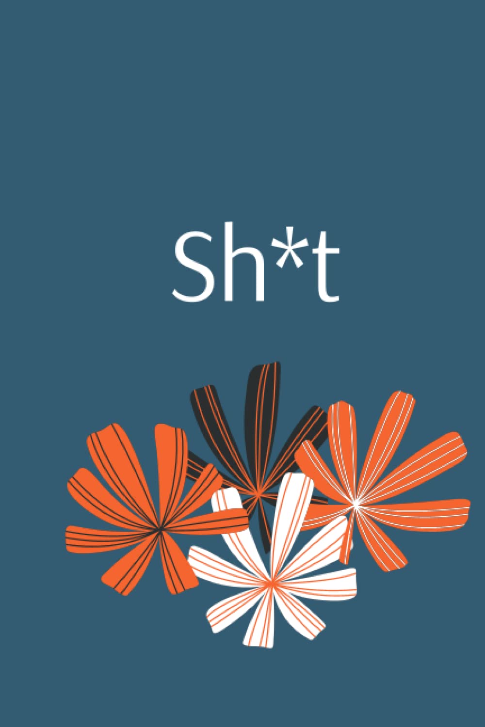 ler totalmente Sh*t: A journal with sh*tty prompts to get it all out