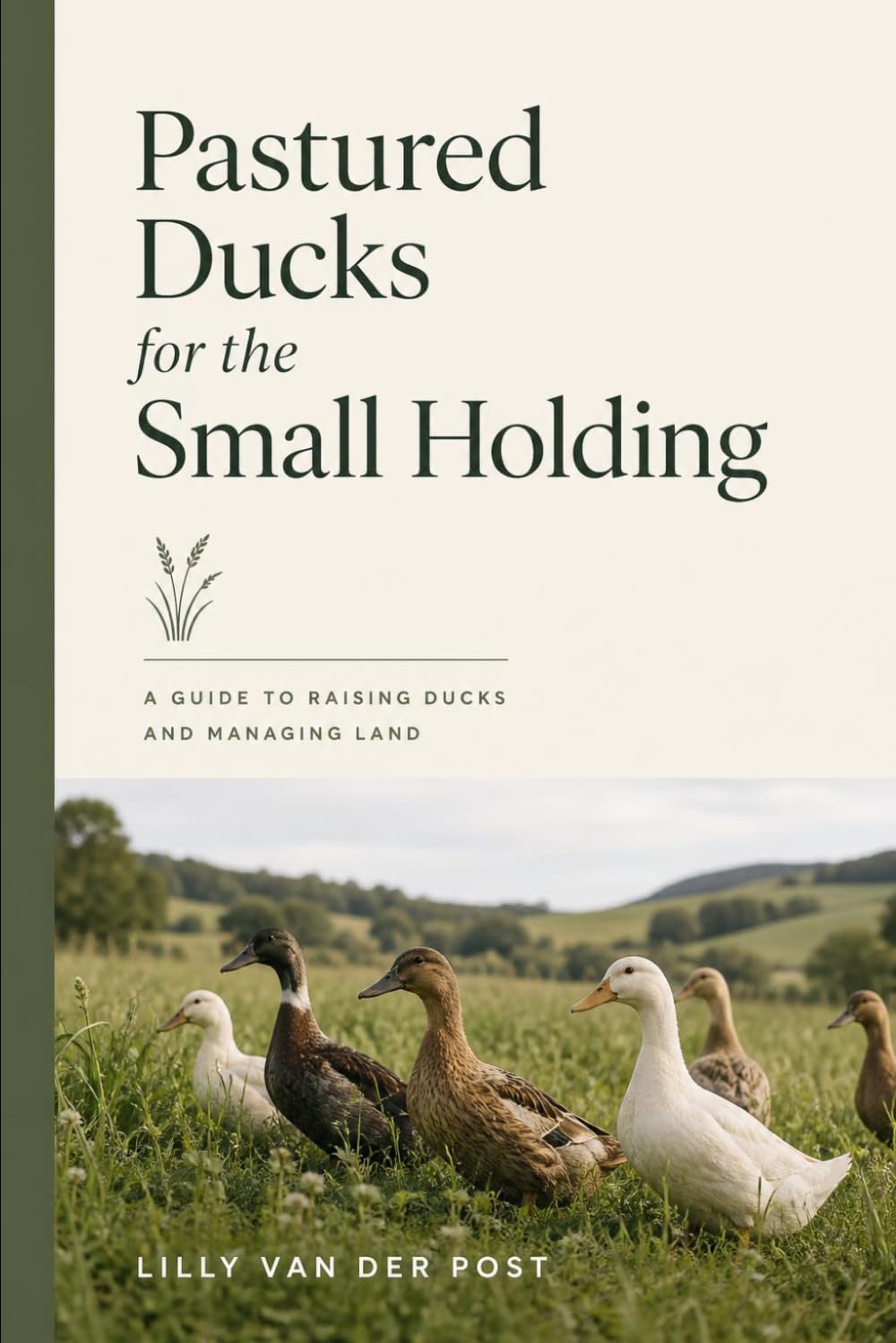 Pastured Ducks for the Small Holding: A Guide to Raising Ducks and Managing Land baixar o livro de graça