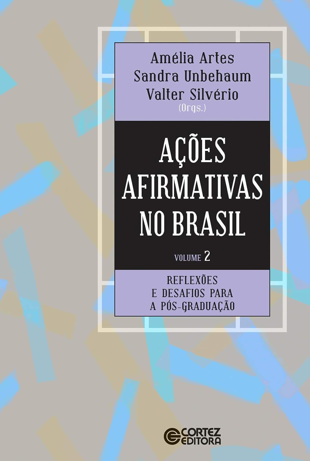 ler totalmente Ações afirmativas no Brasil - Volume 2: Experiências bem-sucedidas de acesso na pós-graduação