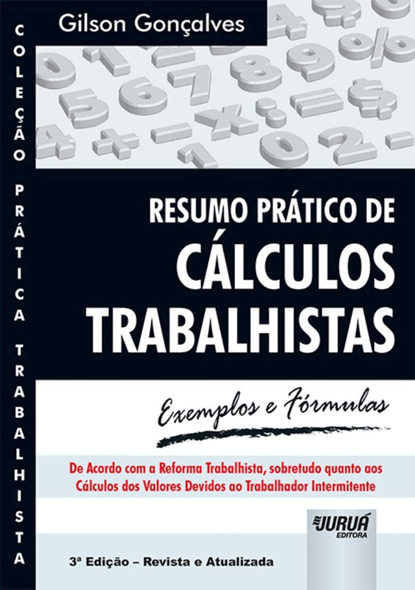 capítulo por capítulo baixar Resumo Prático de Cálculos Trabalhistas: Exemplos e Fórmulas - Coleção Prática Trabalhista - De Acordo com a Reforma Trabalhista, sobretudo quanto aos... Valores Devidos ao Trabalhador Intermitente