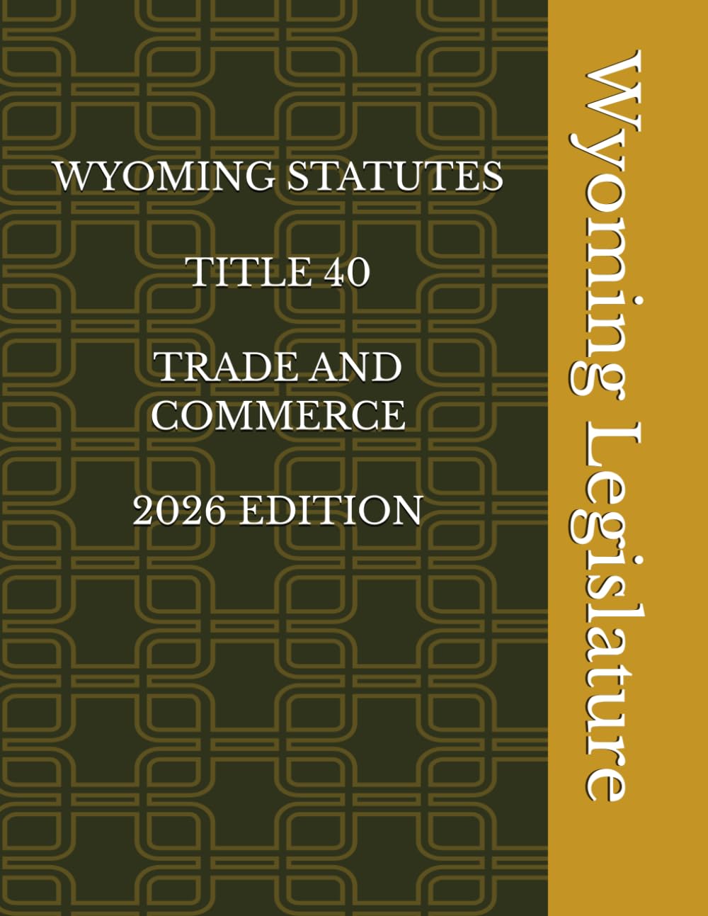 ler totalmente WYOMING STATUTES TITLE 40 TRADE AND COMMERCE 2026 EDITION