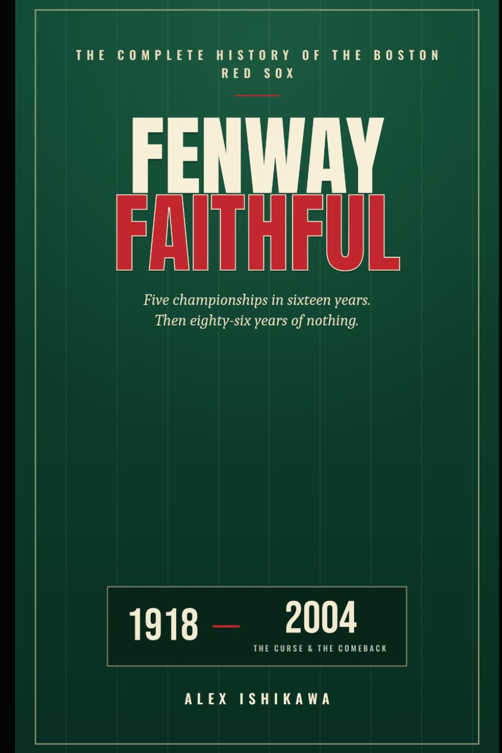Fenway Faithful: The Curse, the Comeback, and the Cathedral on Lansdowne Street baixar livro de graça