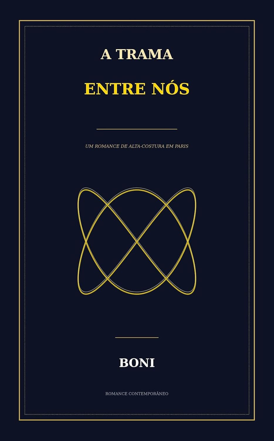 ler totalmente A trama entre nós: UM ROMANCE DE ALTA-COSTURA EM PARIS