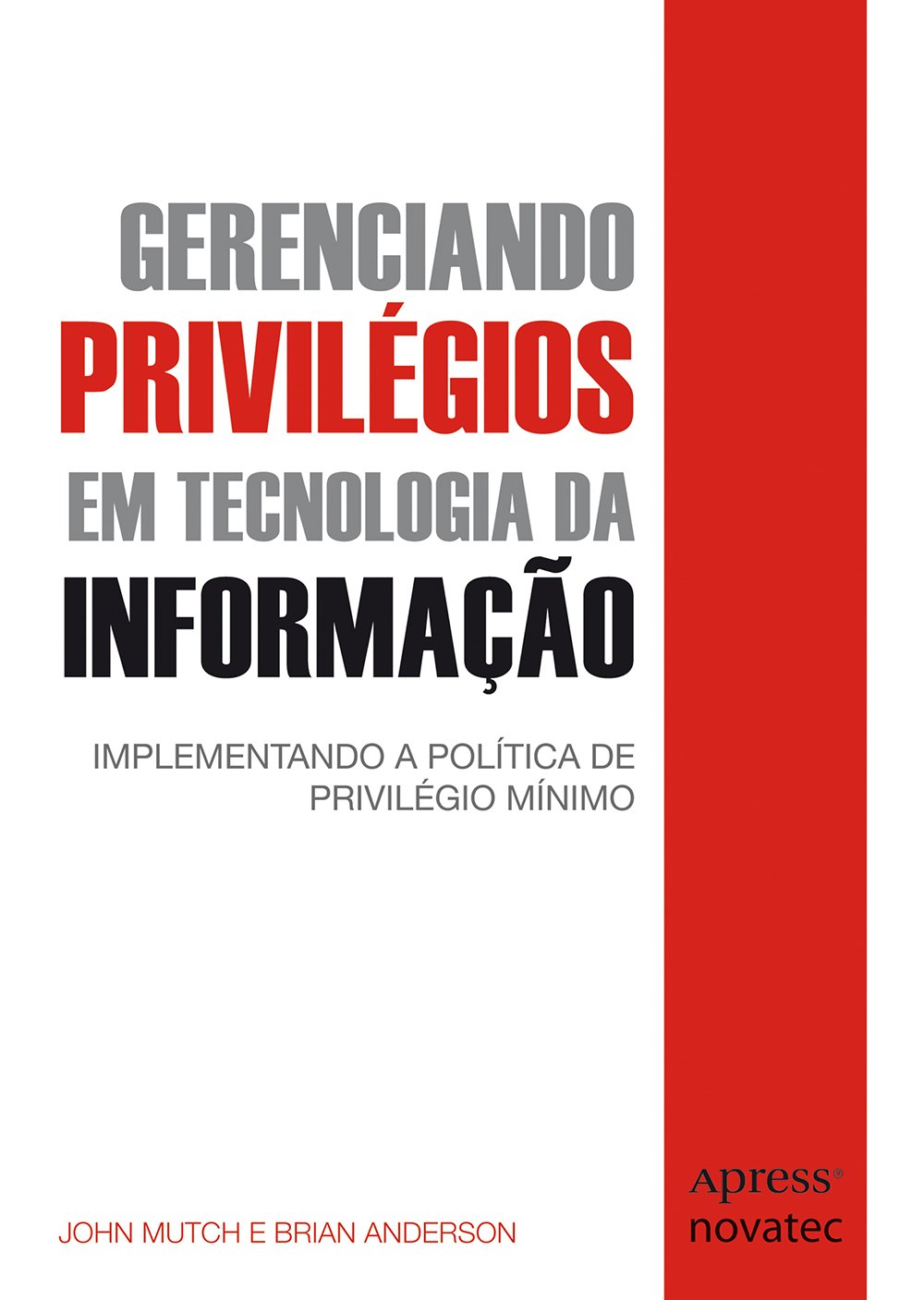 capítulo por capítulo baixar Gerenciando Privilégios em Tecnologia da Informação: Implementando a Política de Privilégio Mínimo