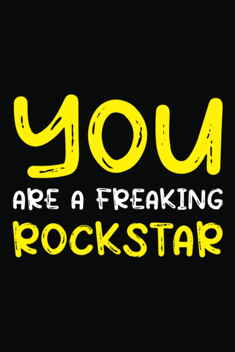 You are a Freaking Rockstar Notebook: For Office Men and Women, Coworkers | Funny Gag Gifts for bosses, friends and family with Sarcastic Office Humor. Journal Lined with 120 Pages, 6” x 9” inch baixar livro de graça