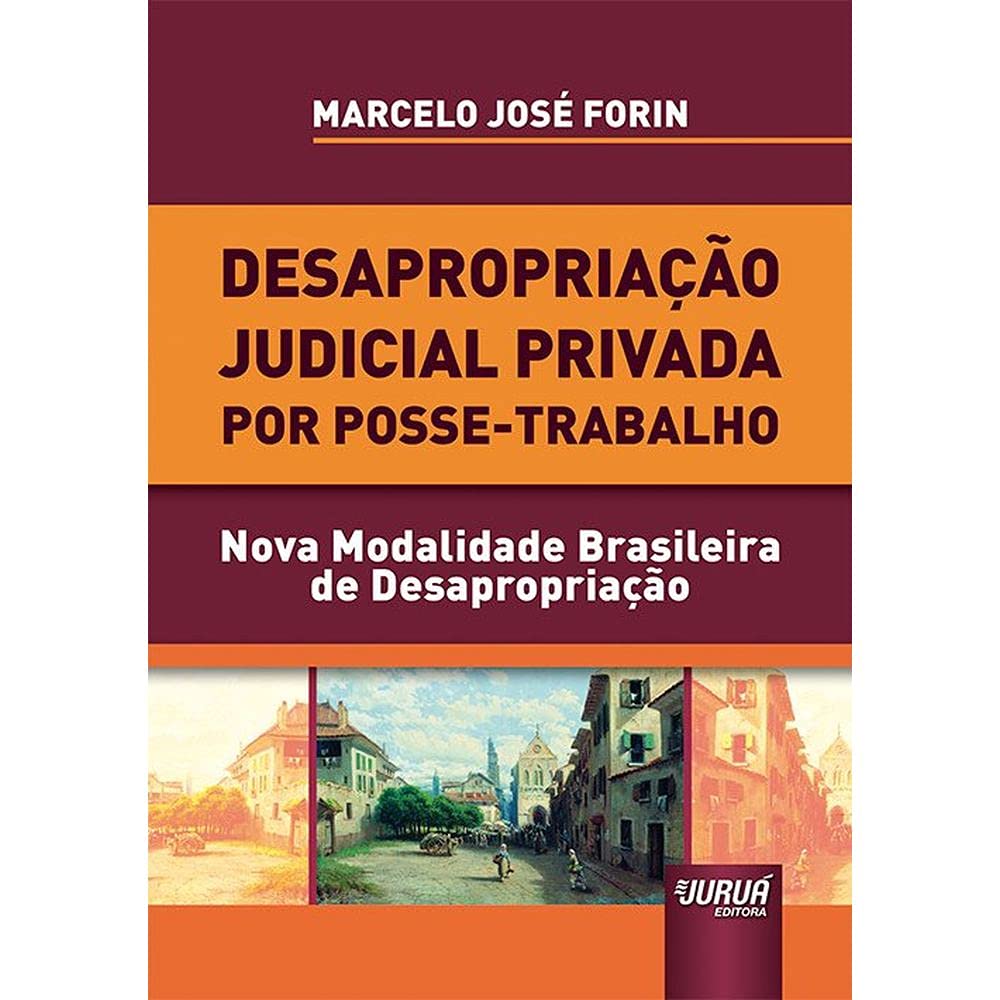 ler totalmente Desapropriação Judicial Privada por Posse-Trabalho: Nova Modalidade Brasileira de Desapropriação