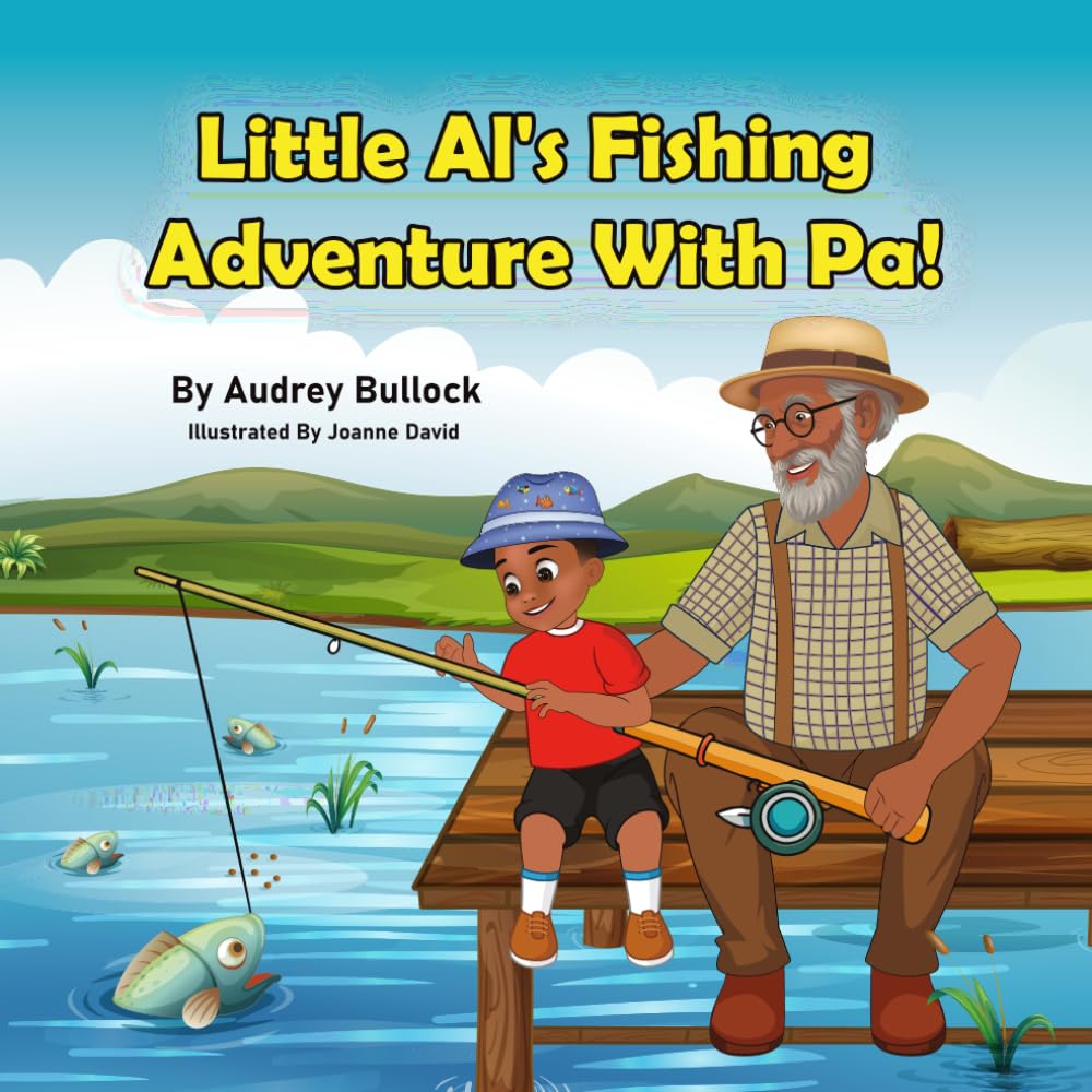Little Al's Fishing Adventure With Pa!: Creating Memories One Cast at a Time. baixar livro de graça