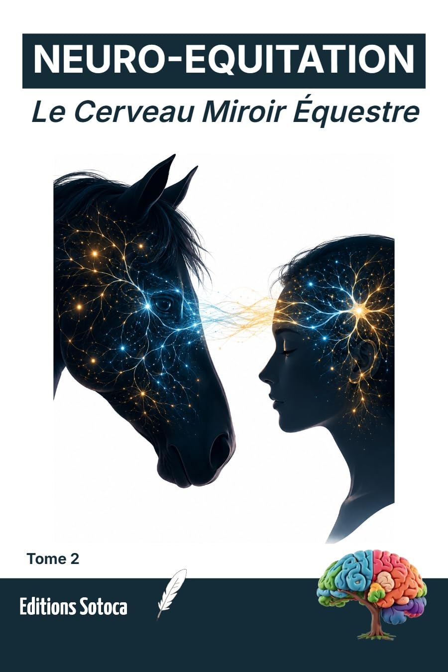 NEURO-EQUITATION: Le Cerveau Miroir Équestre: Neurobiologie de l'empathie et des secrets de la connexion cavalier-cheval (Tome 2) (French Edition) baixar o livro de graça