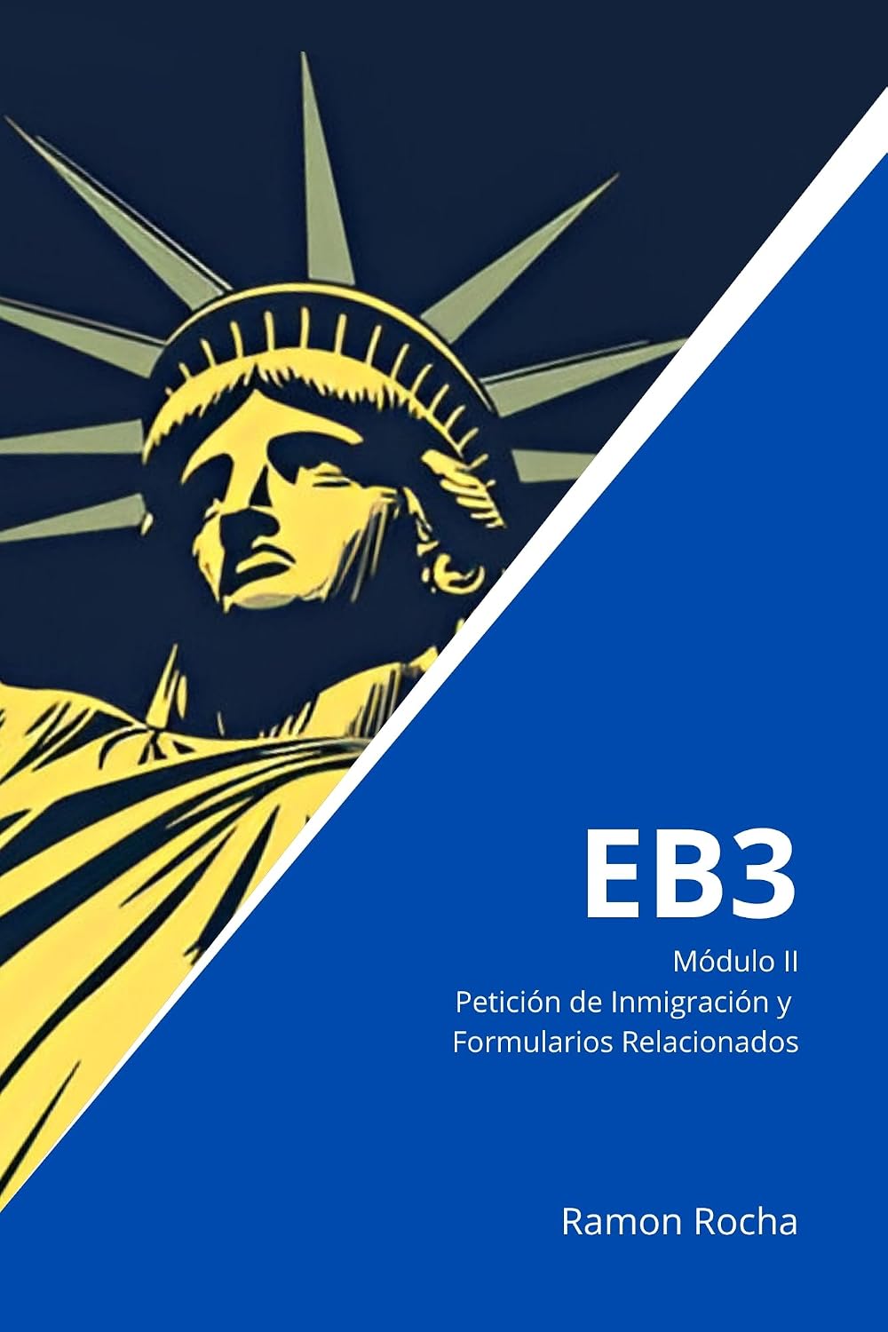 EB3 - Guía Completa - Módulo II: Petición de Inmigración y Formularios Relacionados (Spanish Edition) baixar livro de graça