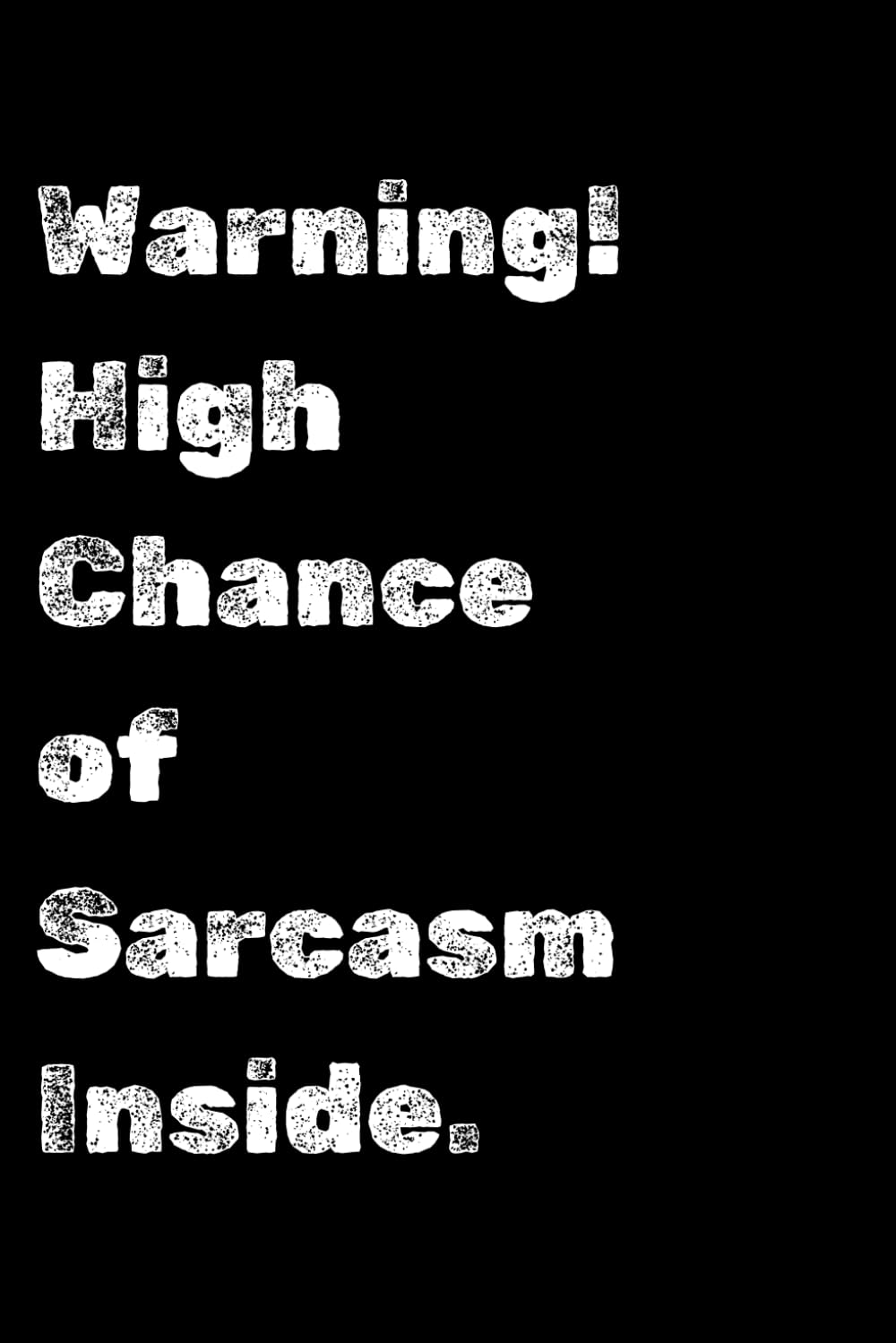 capítulo por capítulo baixar Warning: High Chance of Sarcasm Inside, Funny Notebook, Gig: 120 Lined Pages for Your Witty Thoughts, 6x9 Journal Perfect for Daily Musings