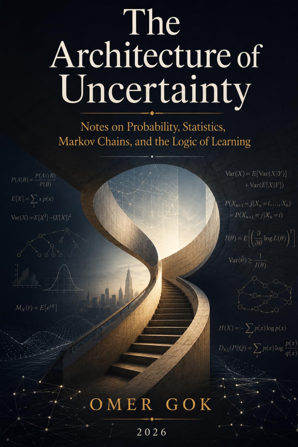ler totalmente The Architecture of Uncertainty: Notes on Probability, Statistics, Markov Chains, and the Logic of Learning