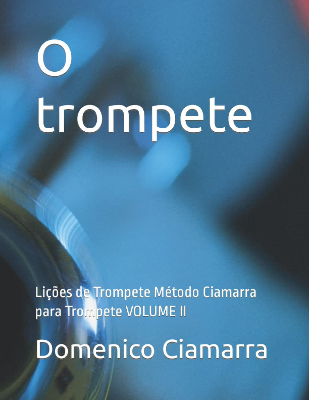 O trompete: Lições de Trompete Método Ciamarra para Trompete VOLUME II: 39 baixar o livro de graça