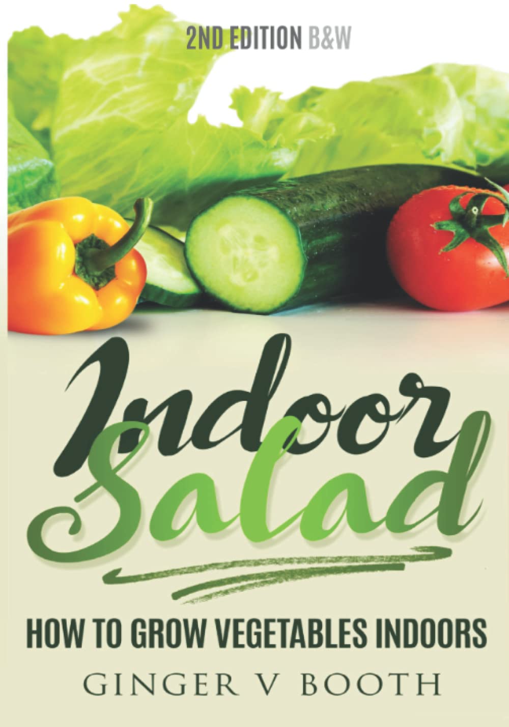 Indoor Salad: How to Grow Vegetables Indoors, 2nd Edition B&W baixar o livro de graça