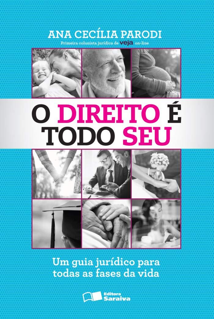 O direito é todo seu - 1ª edição de 2014: Um guia jurídico para todas as fases da vida baixar livro de graça