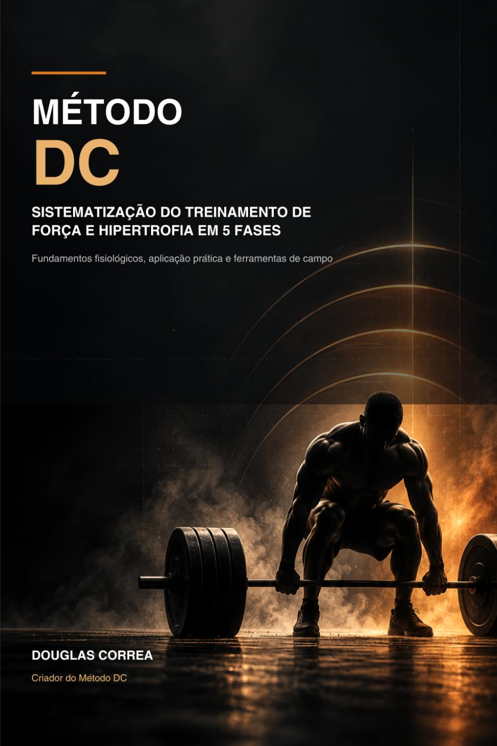 MÉTODO DC: Sistematização do Treinamento de Força e Hipertrofia em 5 Fases (Portuguese Edition) baixar o livro de graça
