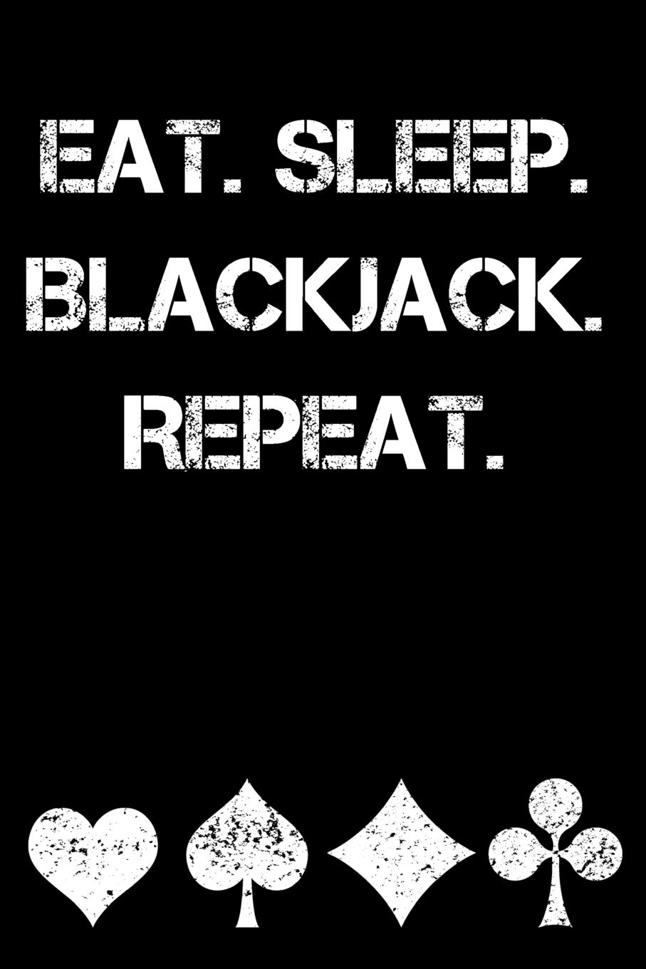 Eat. Sleep. Blackjack. Repeat.: Blackjack Journal with Basic Strategy Card (Lined Notebook) baixar livro de graça