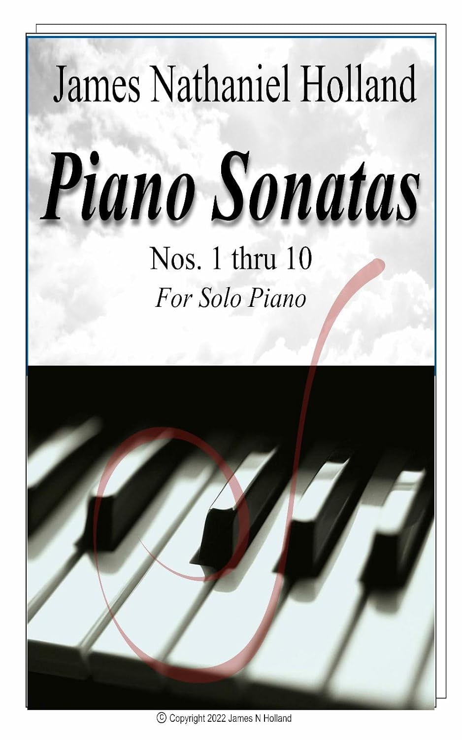 ler totalmente Piano Sonatas: Nos. 1 thru 10, For Solo Piano (Solo Piano Sonatas of James Nathaniel Holland Book 3) (English Edition)