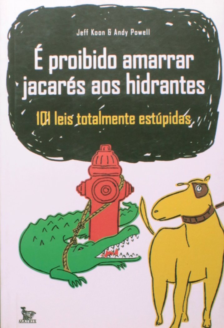 É Proibido Amarrar Jacarés Aos Hidrantes