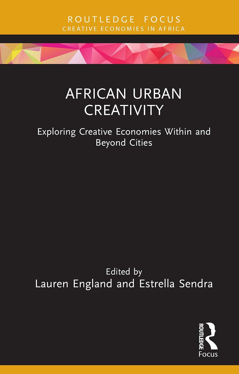 African Urban Creativity: Exploring Creative Economies Within and Beyond Cities (Creative Economies in Africa) (English Edition) baixar o livro de graça