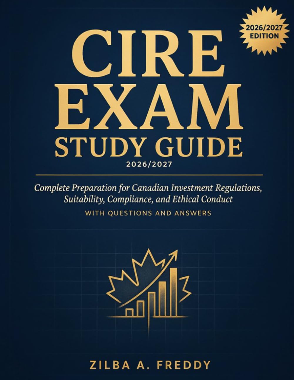 CIRE EXAM STUDY GUIDE 2026/2027: Complete Preparation for Canadian Investment Regulations, Suitability, Compliance, and Ethical Conduct with questions and answer baixar o livro de graça
