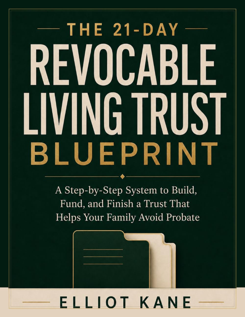 The 21-Day Revocable Living Trust Blueprint: A Step-by-Step System to Build, Fund, and Finish a Trust That Helps Your Family Avoid Probate baixar o livro de graça