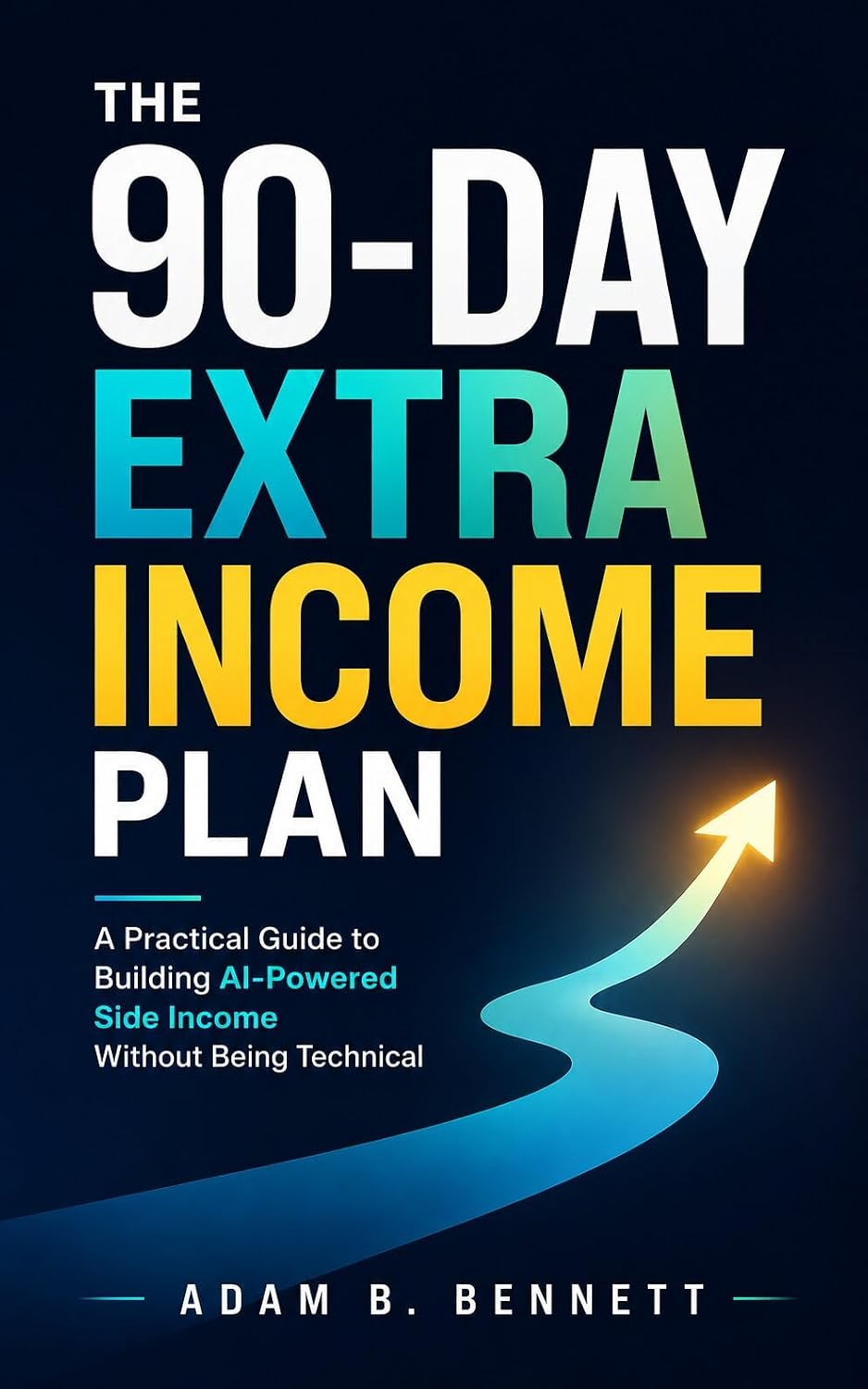 ler totalmente The 90-Day Extra Income Plan: A Practical Guide to Building AI-Powered Side Income Without Being Technical (English Edition)