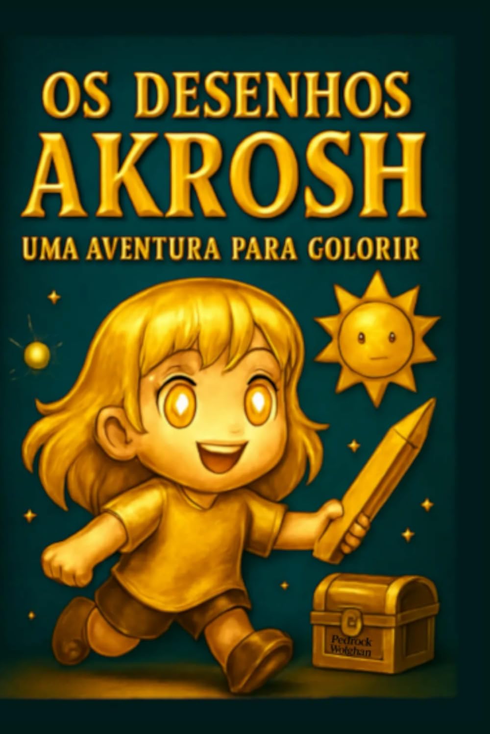 Os Desenhos de Akrosh: Uma Aventura para Colorir: Desvende os Segredos da Menina Dourada e Mergulhe no Universo de Pedrock Wolghan com Suas Cores! (Portuguese Edition) baixar o livro de graça