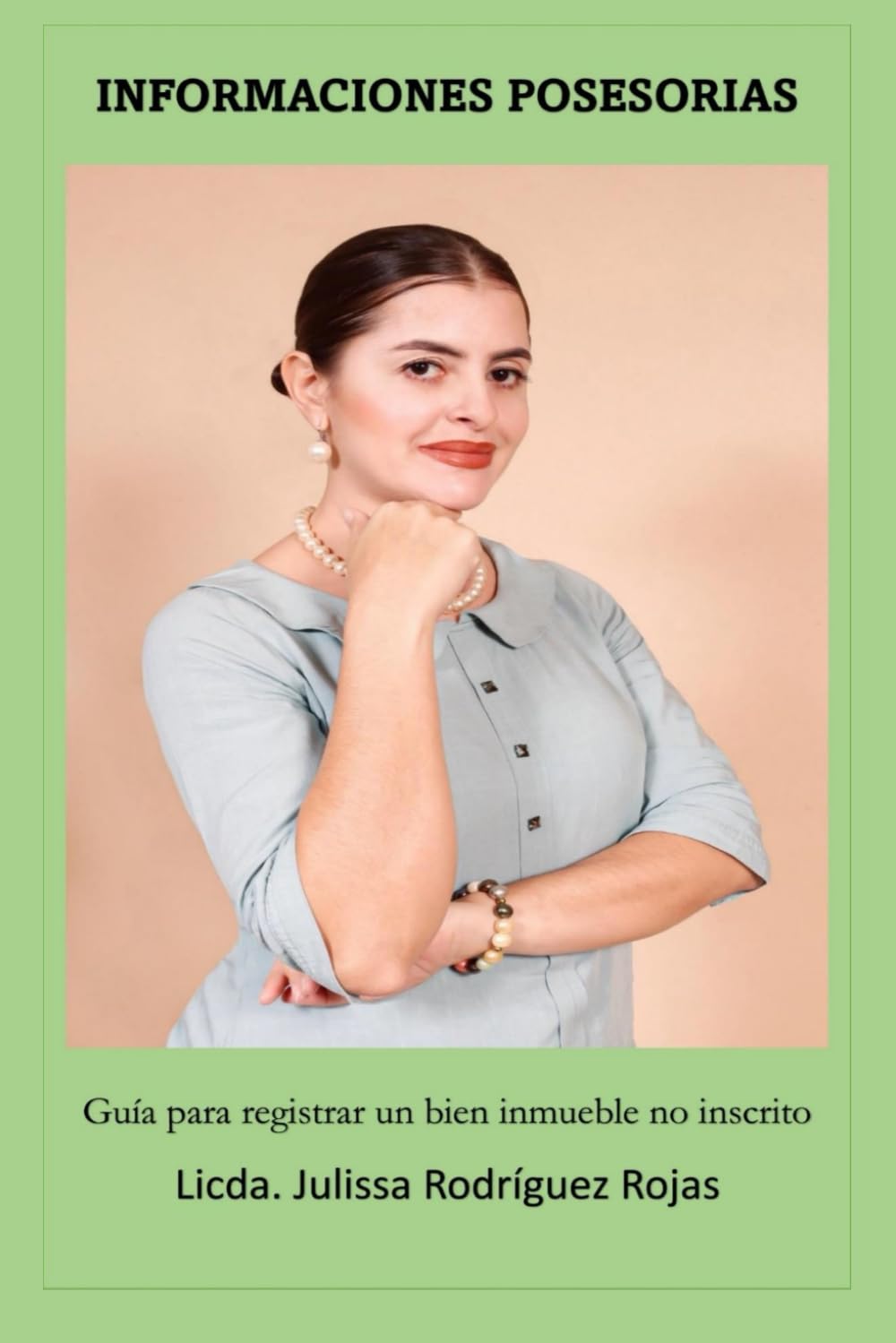ler totalmente INFORMACIONES POSESORIAS: GUÍA PARA REGISTRAR UN BIEN INMUEBLE NO INSCRITO (Spanish Edition)
