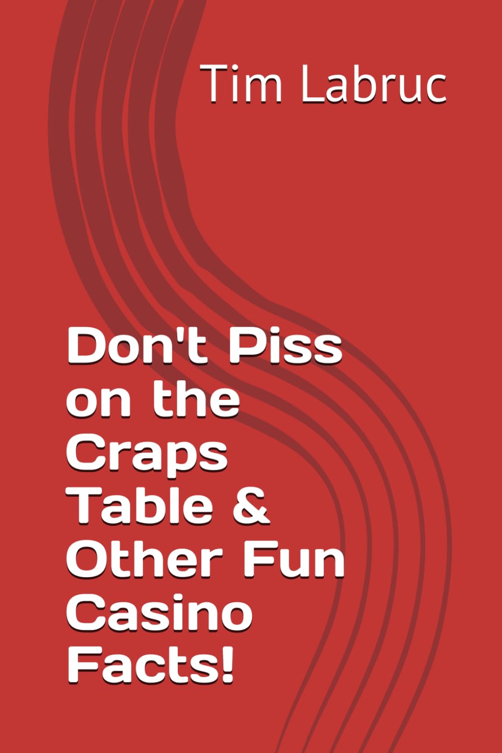 Don't Piss on the Craps Table & Other Fun Casino Facts! baixar livro de graça