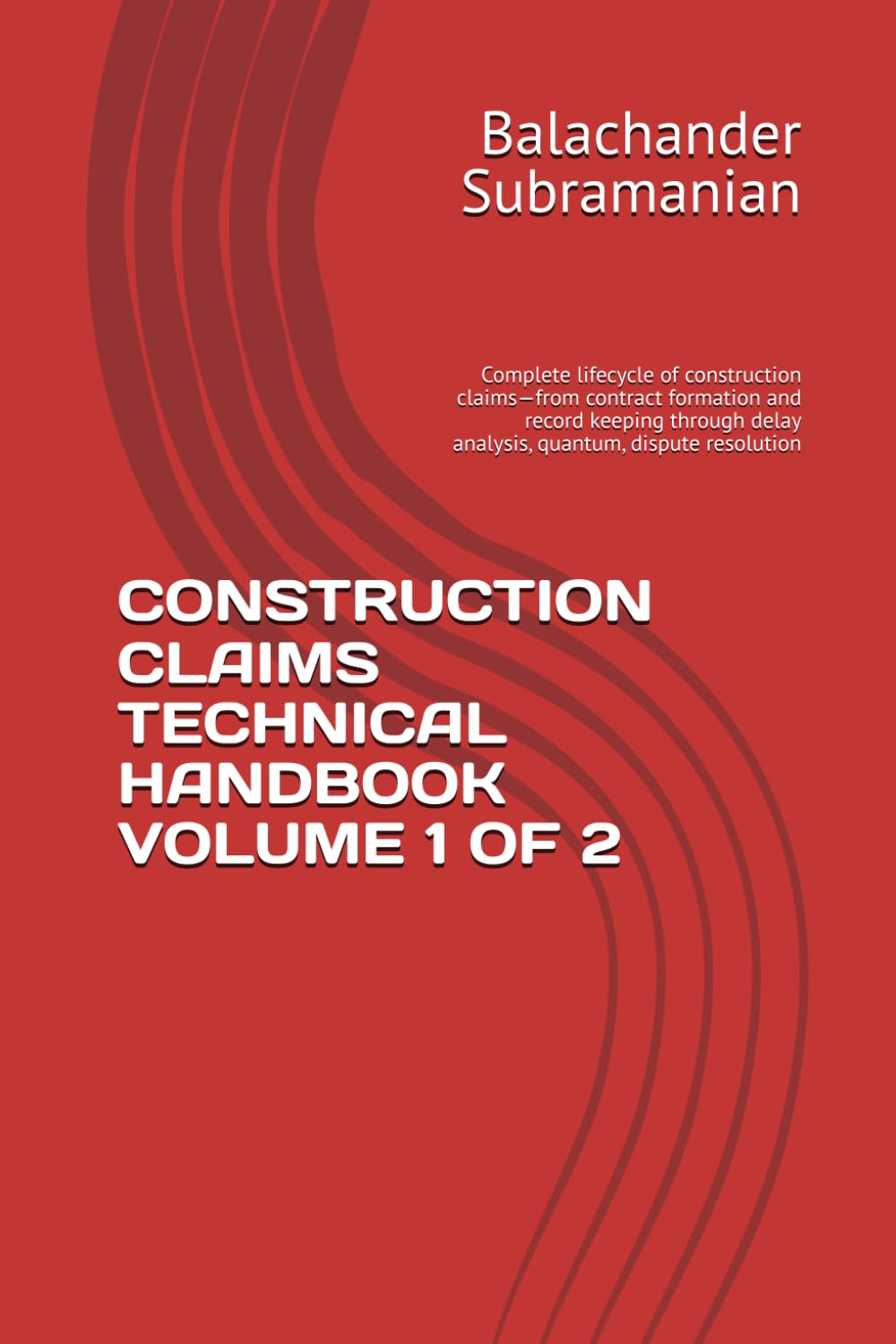 ler totalmente CONSTRUCTION CLAIMS TECHNICAL HANDBOOK VOLUME 1 OF 2: Complete lifecycle of construction claims—from contract formation and record keeping through delay analysis, quantum, dispute resolution