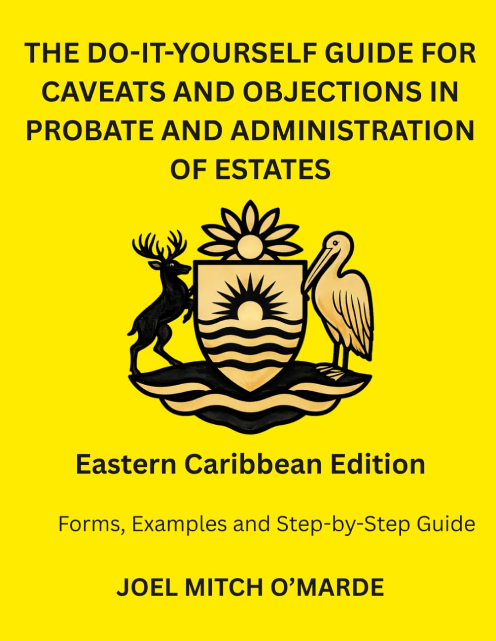 THE DO-IT-YOURSELF GUIDE FOR CAVEATS AND OBJECTIONS IN PROBATE AND ADMINISTRATION OF ESTATES: Eastern Caribbean Edition Forms, Examples and Step-by-Step Guide baixar o livro de graça