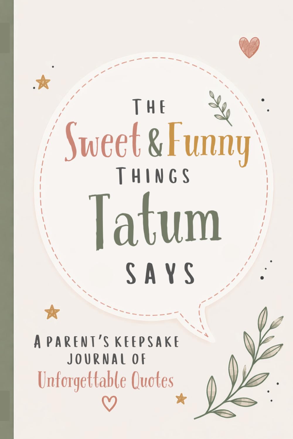 ler totalmente The Sweet & Funny Things Tatum Says: A Parents’ Keepsake Journal of Unforgettable Quotes