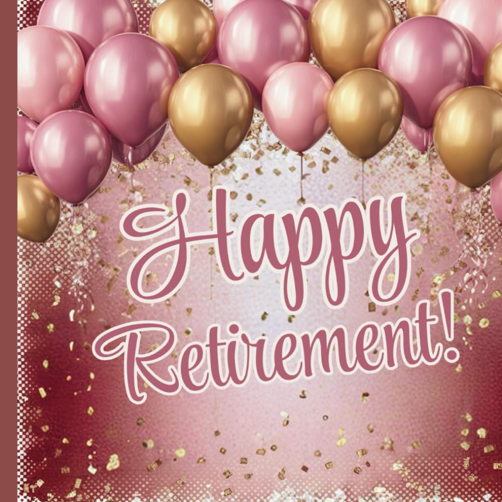 Pink and Gold Happy Retirement Guestbook: Party Guest Book; Personalized Well Wishes; Contact Information for Co-Workers; Teachers; Office Party; Work... Keepsake Gift; Lay Flat Square Design; baixar o livro de graça