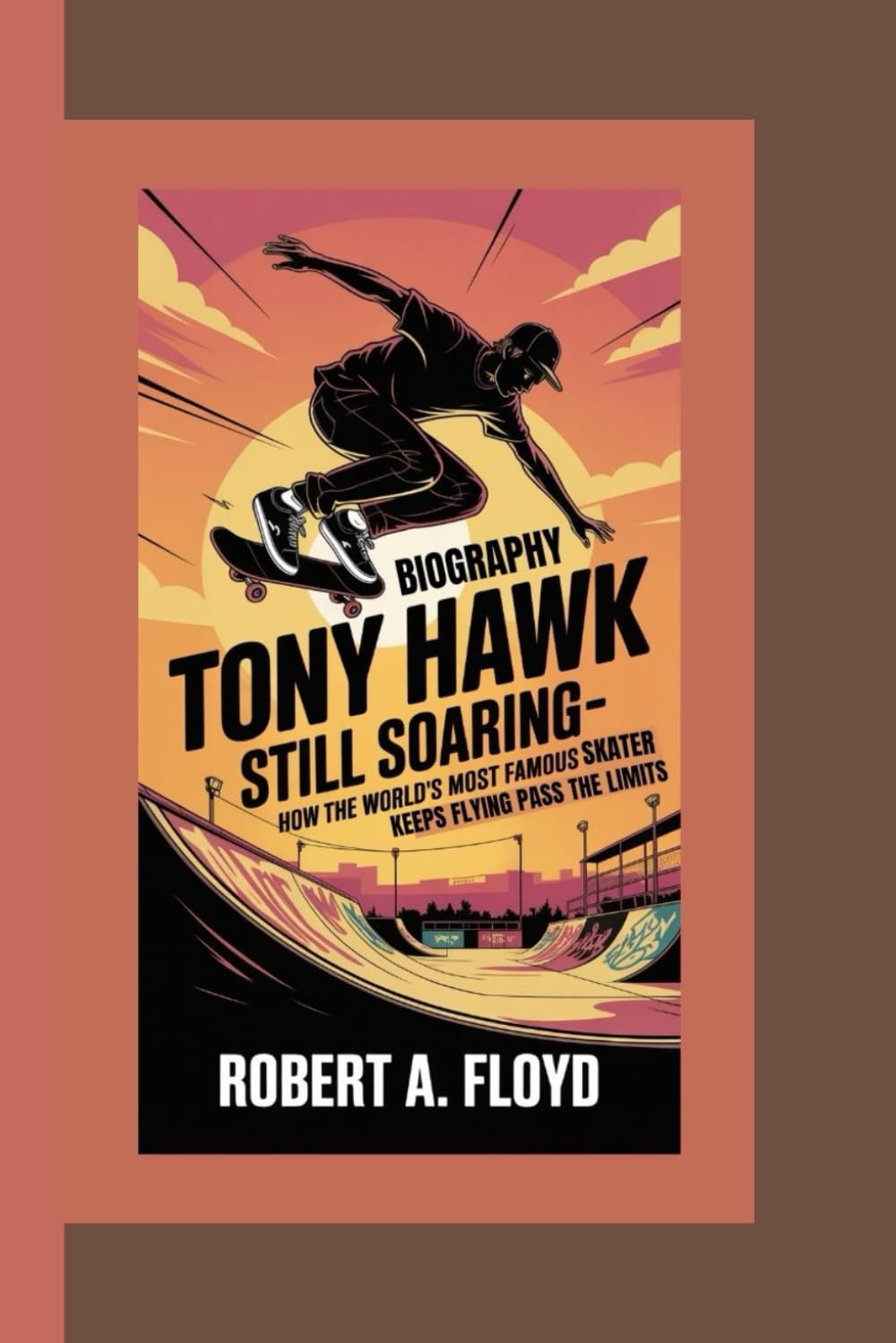 capítulo por capítulo baixar TONY HAWK: Still Soaring–How the World’s Most Famous Skater Keeps Flying Past the Limits