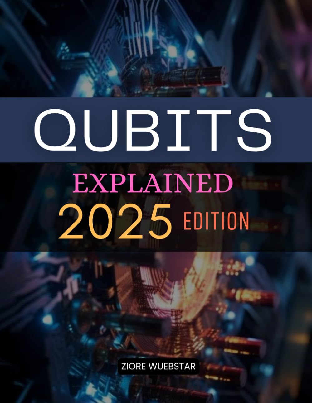 ler totalmente Qubits Explained (2025 Edition): Qubits, Gates & Real-World Intuition - A Beginner’s Guide to Quantum Computing