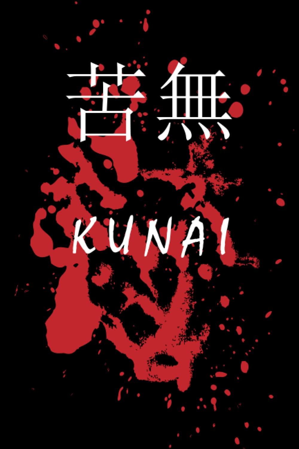 ler totalmente KUNAI KANJI: Japan Kanji Characters | Japanese Kanji Writing Practice Notebook | Blank Notebook: Lined Notebook / Journal Gift, 120 Pages, 6x9, Soft Cover, Matte Finish