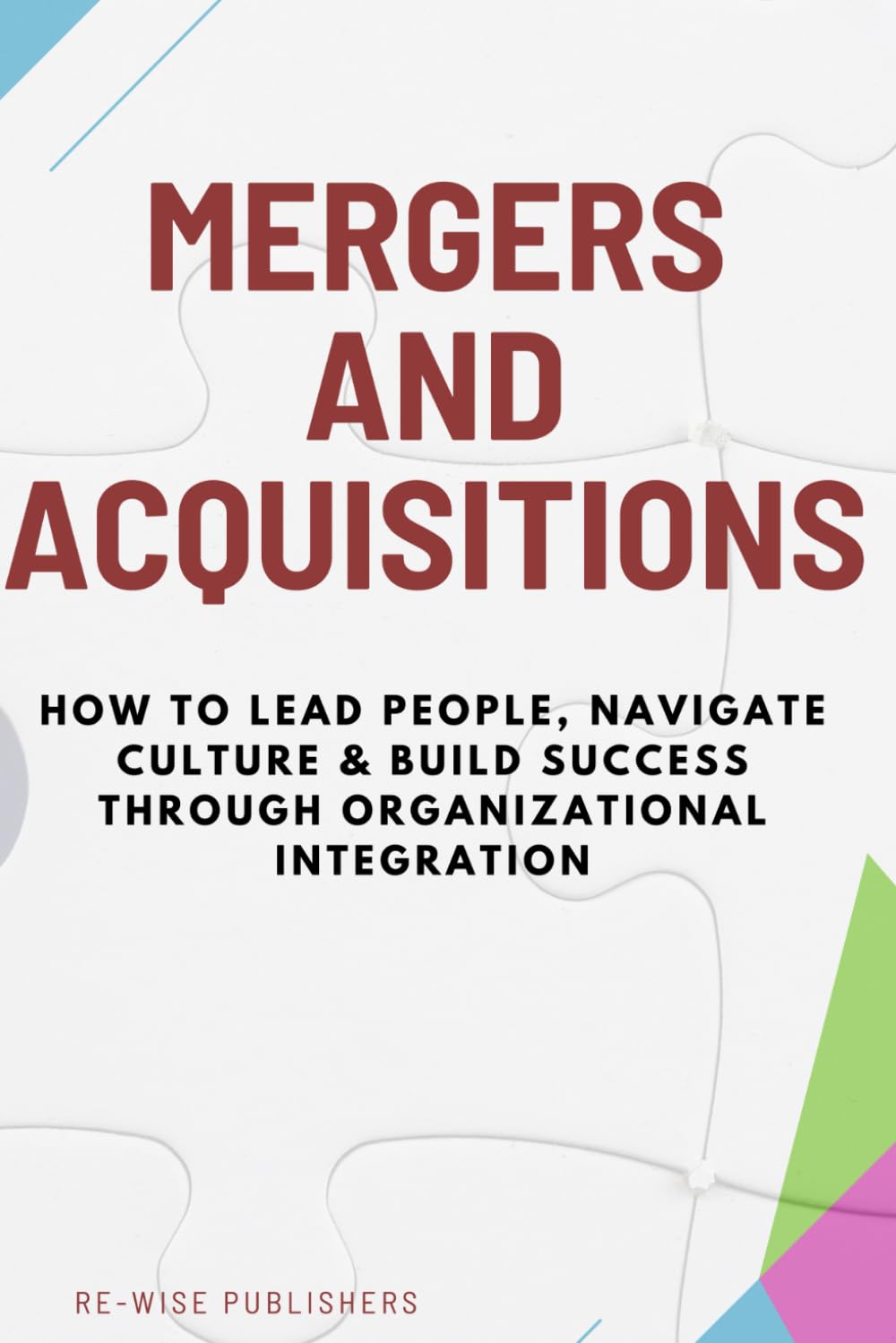 capítulo por capítulo baixar Mergers and Acquisitions: How to Lead People, Navigate Culture & Build Success Through Organizational Integration