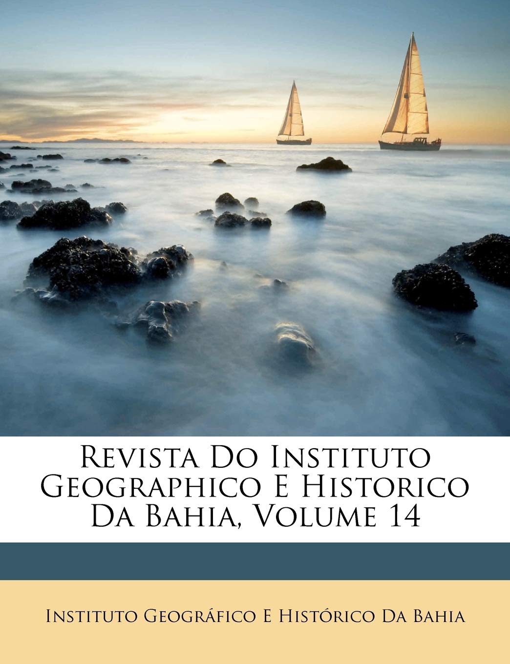 ler totalmente Revista Do Instituto Geographico E Historico Da Bahia, Volume 14