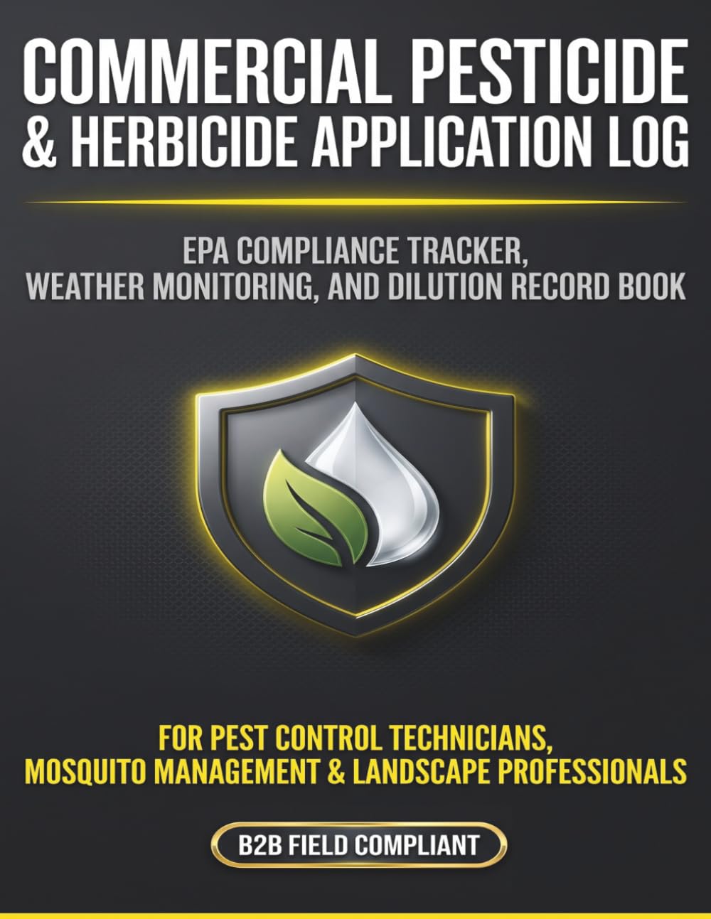 Commercial Pesticide & Herbicide Application Log: EPA Compliance Tracker, Weather Monitoring & Chemical Dilution Record Book for Pest Control... Turf Maintenance & Agricultural Applicators baixar o livro de graça
