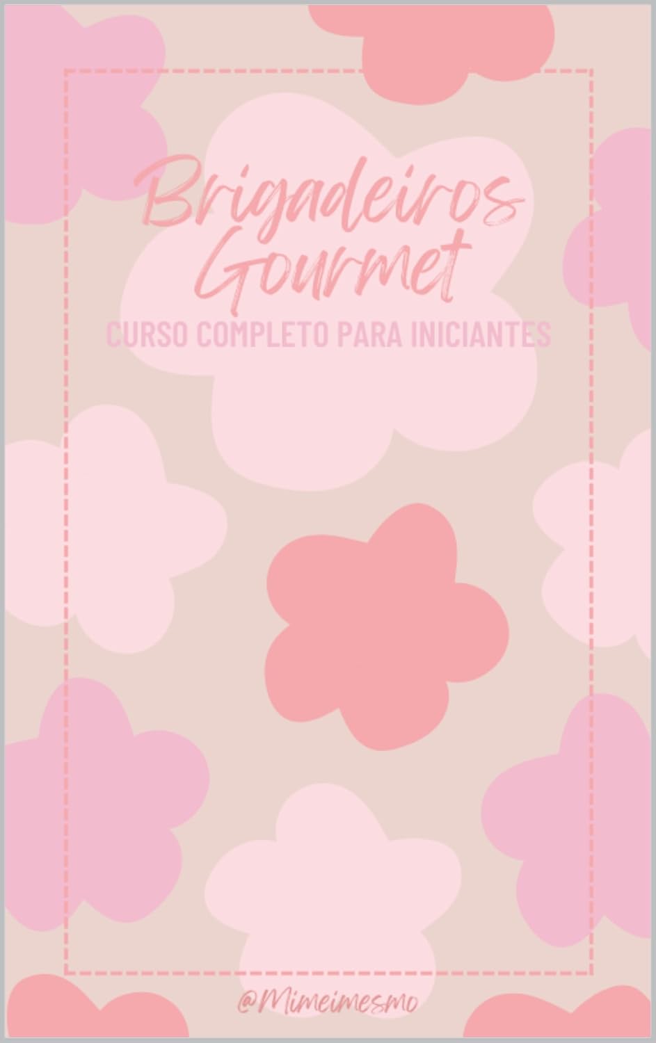 Curso Completo de Brigadeiros Gourmet para Iniciantes baixar o livro de graça