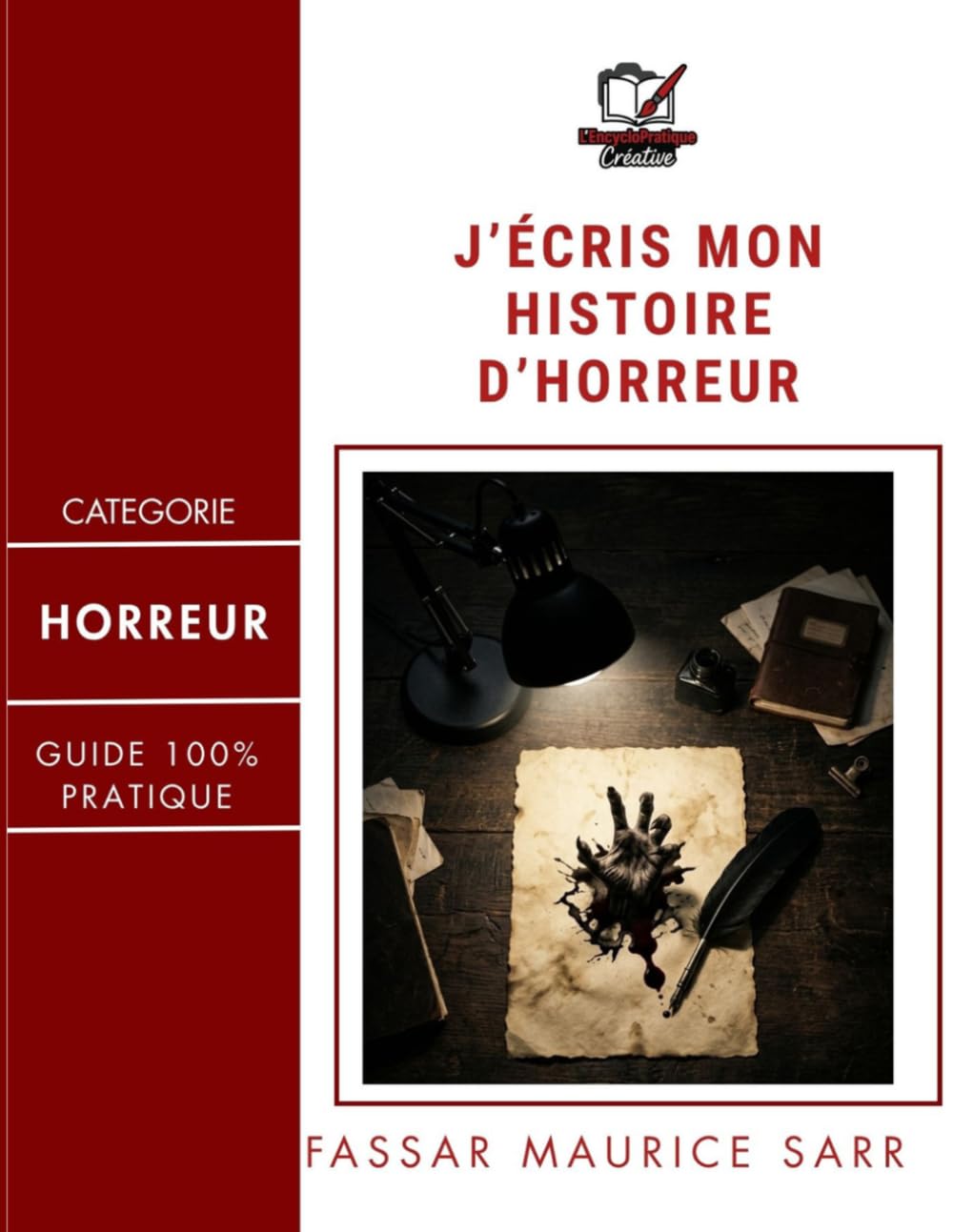 J'écris mon histoire d'horreur: Guide pratique en 10 Etapes pour Débutants (L'EncycloPratique Créative) (French Edition) baixar livro de graça