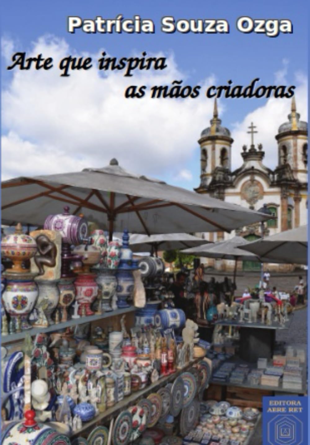 A arte que inspira as mãos criadoras: O Barroco Mineiro e o artesanato de Ouro Preto (Portuguese Edition) baixar o livro de graça