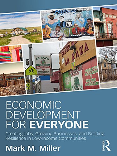 Economic Development for Everyone: Creating Jobs, Growing Businesses, and Building Resilience in Low-Income Communities (English Edition) baixar livro de graça