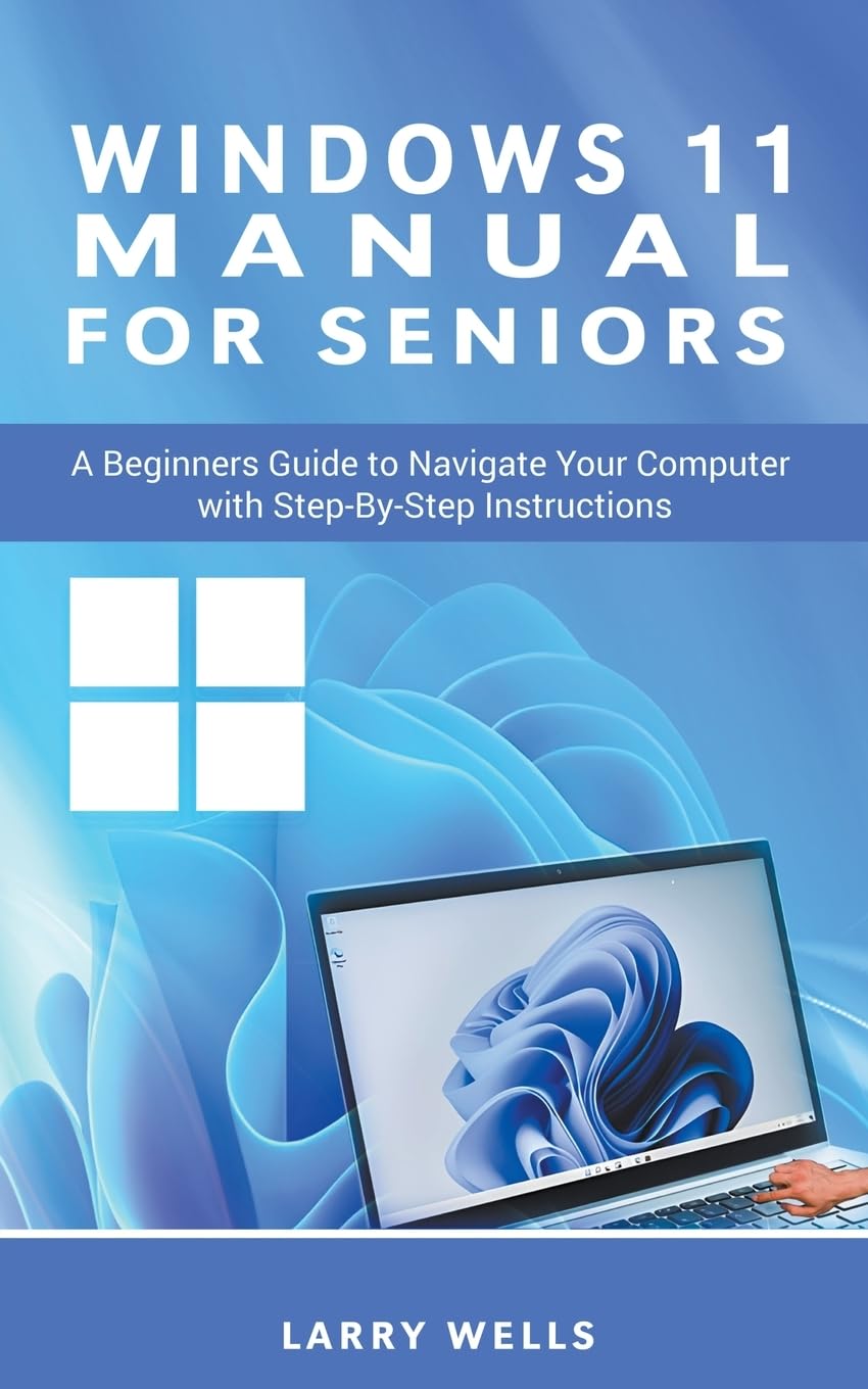 Windows 11 Manual For Seniors: A Beginners Guide to Navigate Your Computer with Step-by-Step Instructions baixar o livro de graça