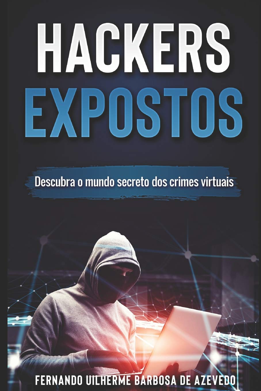 ler totalmente Hackers Expostos: Descubra o mundo secreto dos crimes virtuais