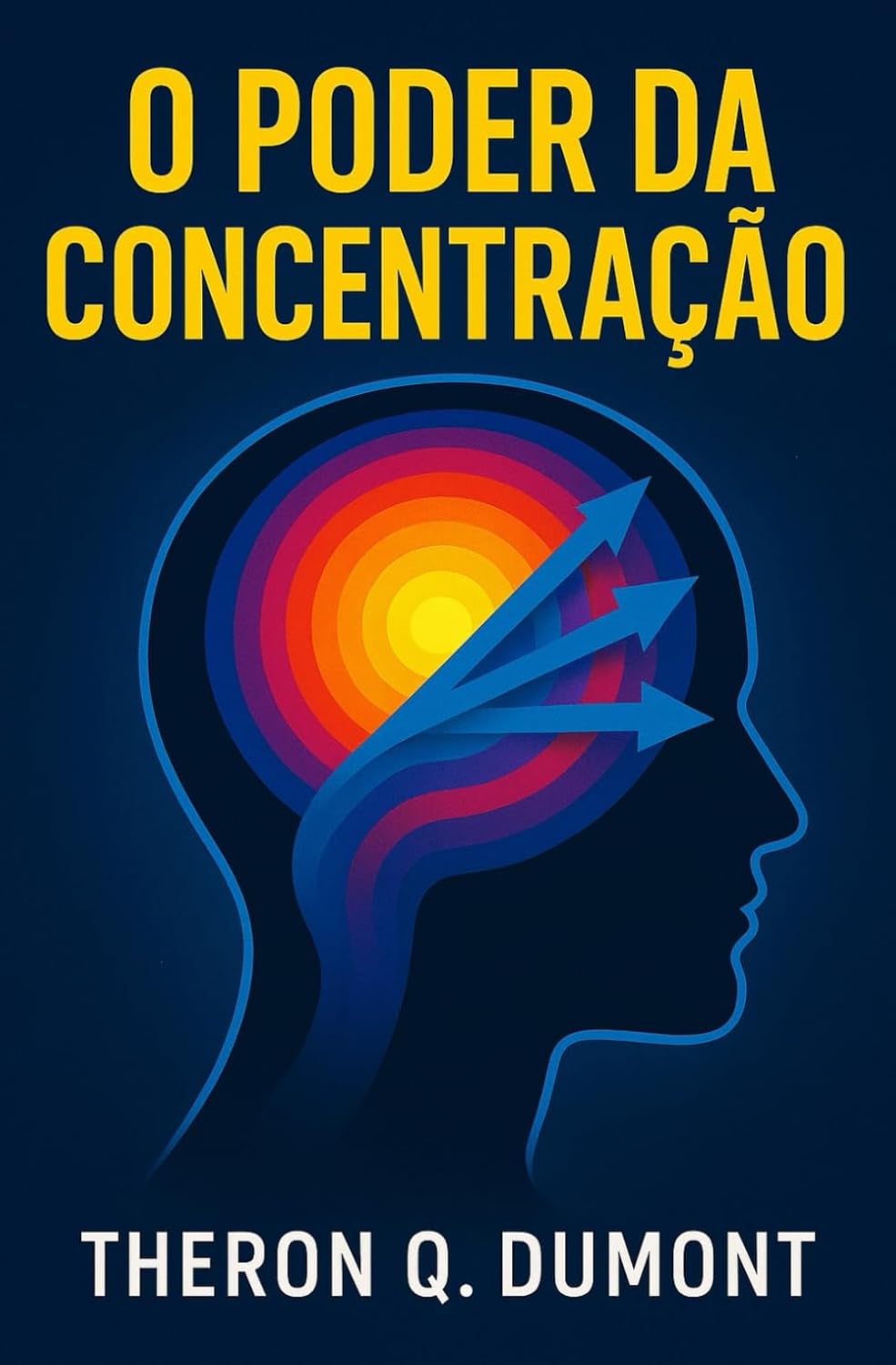 ler totalmente O Poder da Concentração: Como Superar Distrações e Transformar Pensamentos em Sucesso