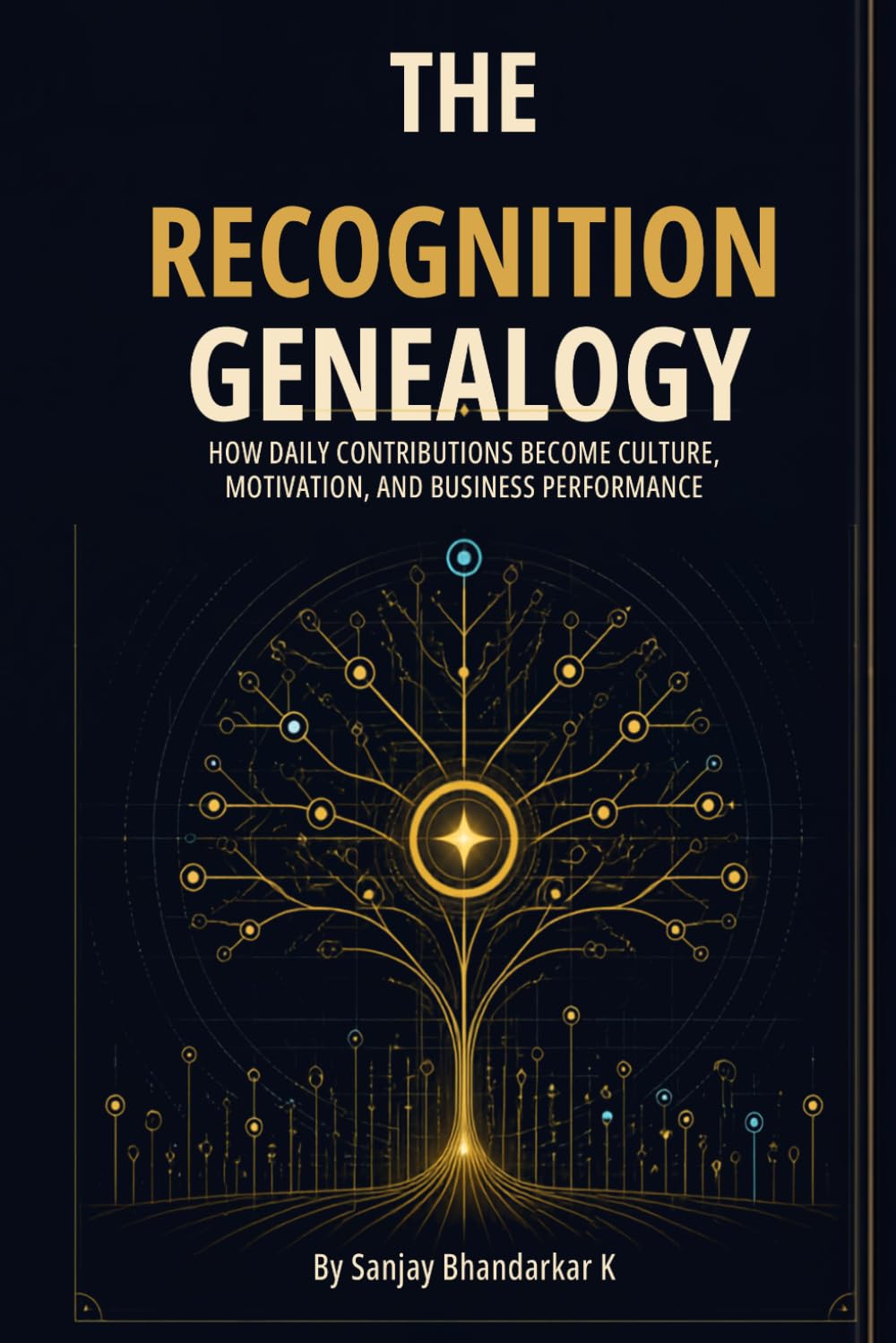 Recognition Genealogy: How Daily Contributions Become Culture, Motivation, and Business Performance: 1 baixar livro de graça