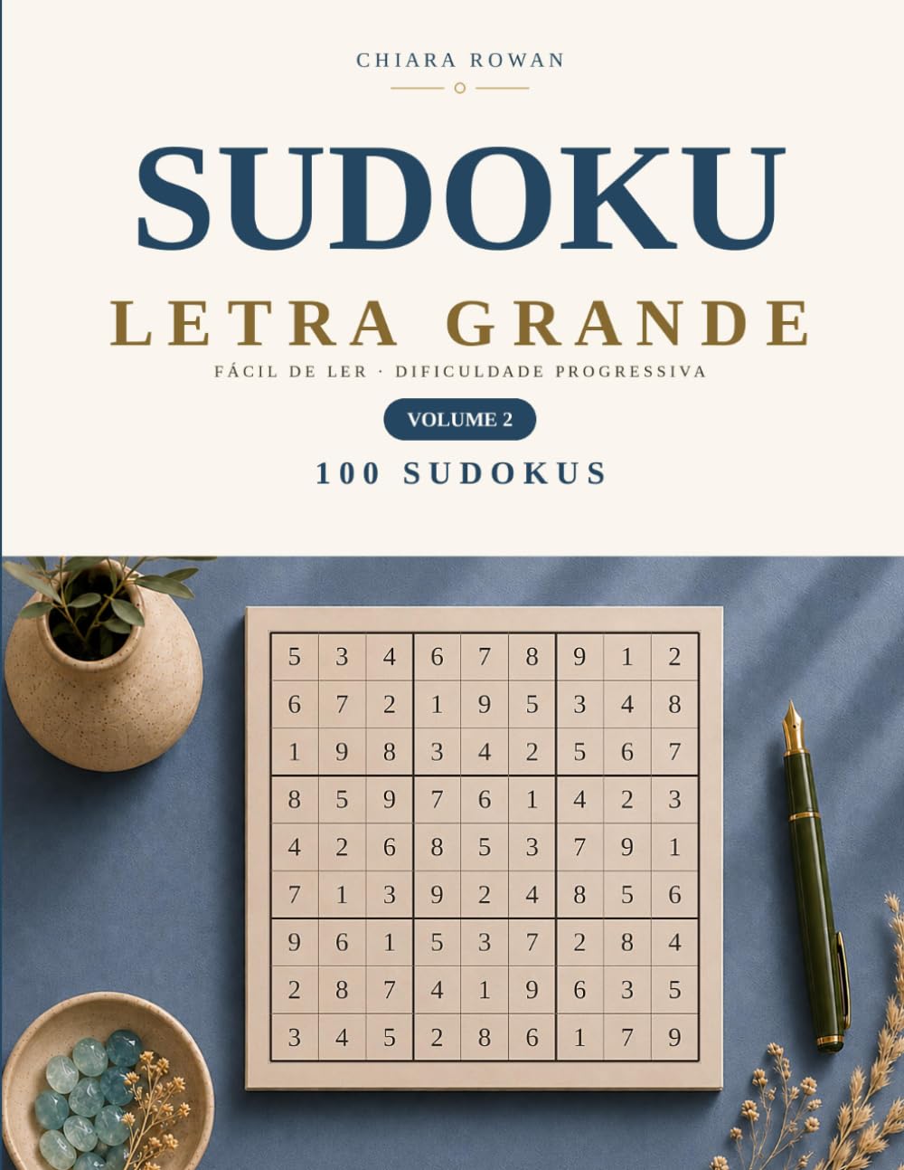 Sudoku Letra Grande para Idosos – Volume 2: 100 Quebra-cabeças Clássicos com Soluções: 100 Sudokus Completamente Novos do Fácil ao Difícil | Com Soluções (Portuguese Edition) baixar o livro de graça